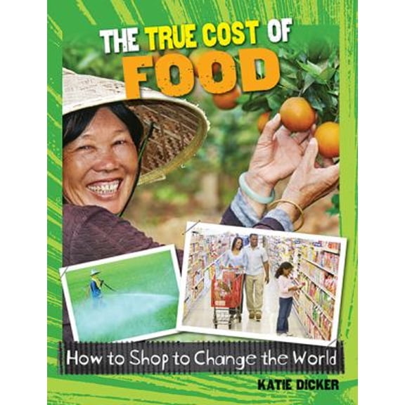 Pre-Owned Consumer Nation: How to Shop to Change the World: The True Cost of Food (Paperback)