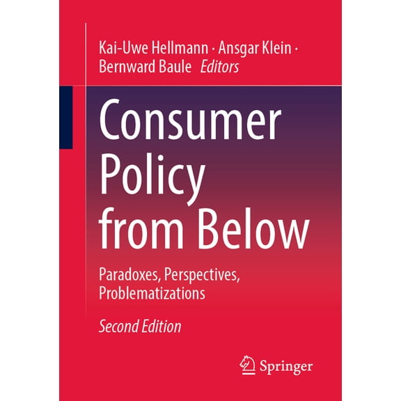 Consumer Policy from Below: Paradoxes, Perspectives, Problematizations, (Paperback)