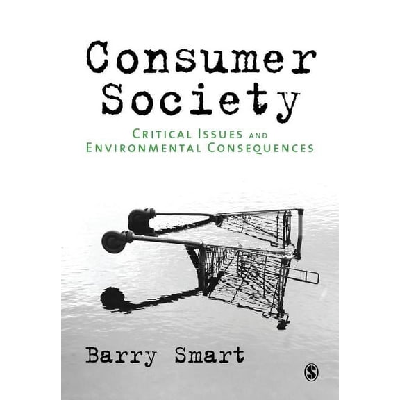 Consumer Society: Critical Issues and Environmental Consequences, (Paperback)