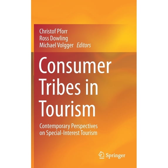 Consumer Tribes in Tourism: Contemporary Perspectives on Special-Interest Tourism, (Hardcover)