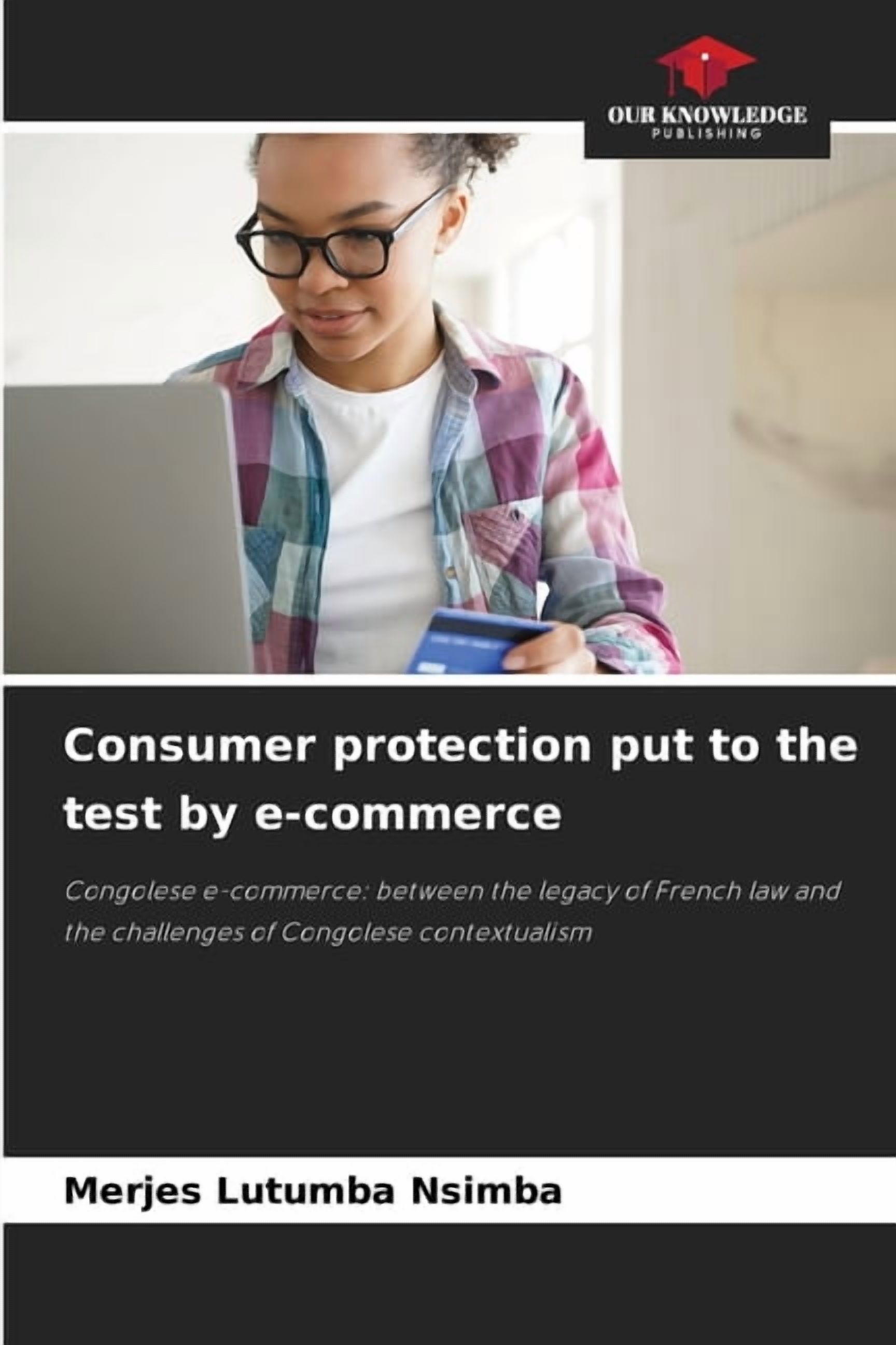 Consumer protection put to the test by e-commerce, (Paperback)