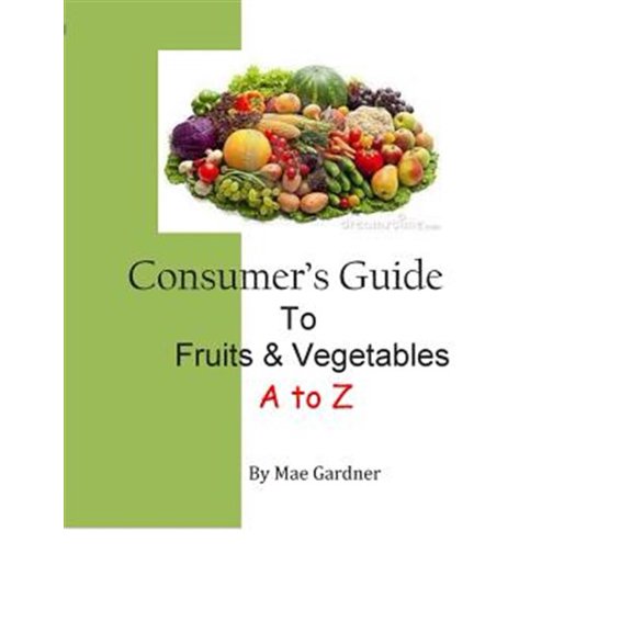 Pre-Owned Consumers Guide to Fruits and Vegetables