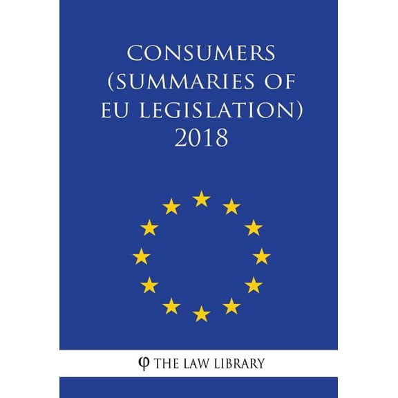 Consumers (Summaries of EU Legislation) 2018 (Paperback)