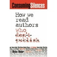 thumbnail image 1 of Consuming Silences: How We Read Authors Who Don't Publish, (Paperback), 1 of 1