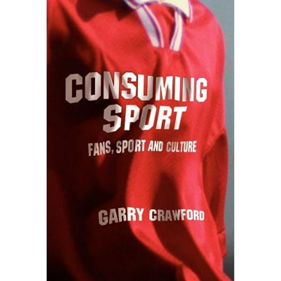 Pre-Owned Consuming Sport: Fans, Sport and Culture (Paperback) 0415288916 9780415288910