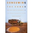 thumbnail image 1 of Pre-Owned Consuming the Congo: War and Conflict Minerals in the World's Deadliest Place (Hardcover) 1569763100 9781569763100, 1 of 1
