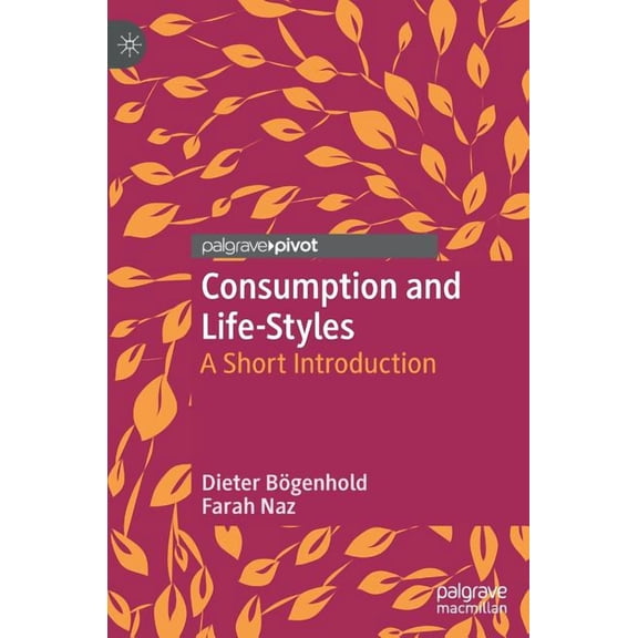 Consumption and Life-Styles: A Short Introduction, (Hardcover)