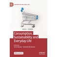thumbnail image 1 of Consumption and Public Life Consumption, Sustainability and Everyday Life, (Hardcover), 1 of 1