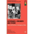 thumbnail image 1 of Consumption and Public Life Governance, Consumers and Citizens: Agency and Resistance in Contemporary Politics, (Hardcover), 1 of 1