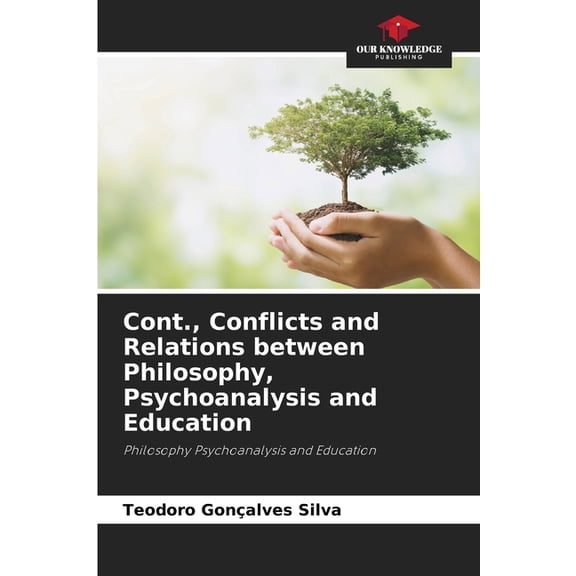 Cont., Conflicts and Relations between Philosophy, Psychoanalysis and Education, (Paperback)