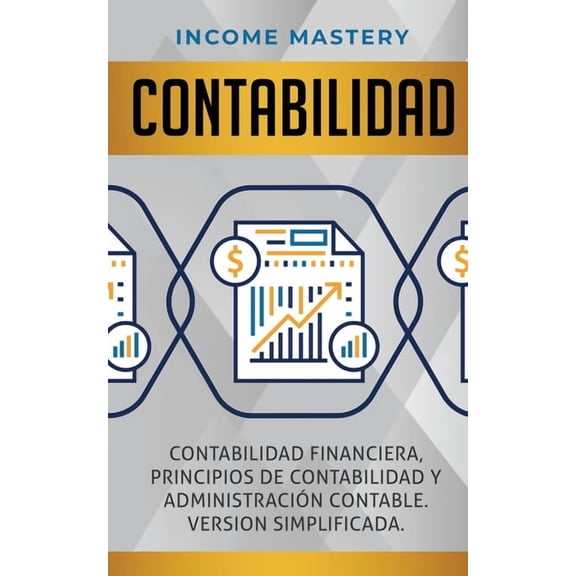 Contabilidad: Contabilidad financiera, principios de contabilidad y administracin contable. Version simplificada, (Paperback)