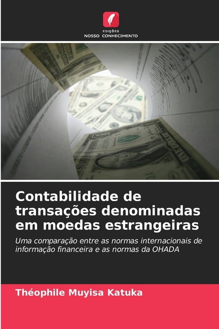Contabilidade de transaÃ§Ãµes denominadas em moedas estrangeiras, (Paperback)