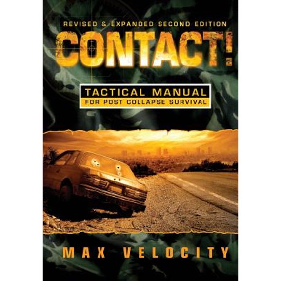 Pre-Owned Contact!: A Tactical Manual for Post Collapse Survival (Paperback 9781478106692) by Max Velocity