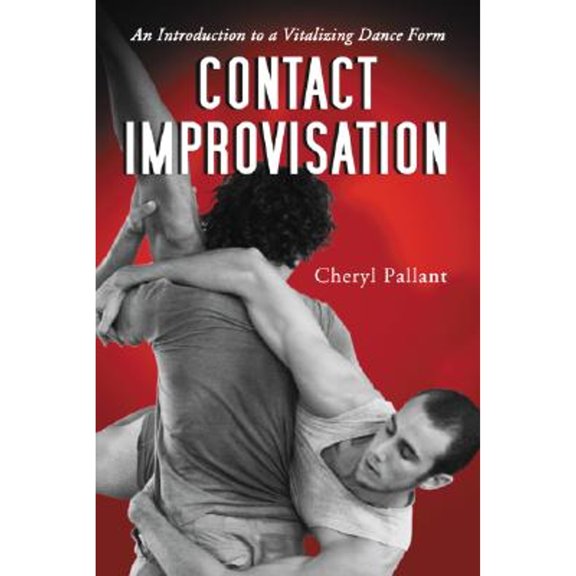Pre-Owned Contact Improvisation: An Introduction to a Vitalizing Dance Form