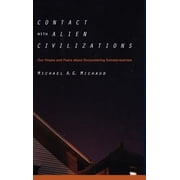 Contact with Alien Civilizations Our Hopes and Fears about Encountering Extraterrestrials, Hardcover