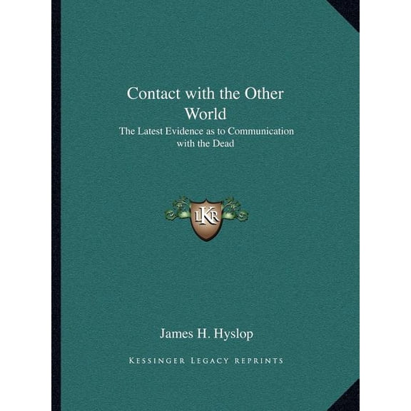 Contact with the Other World : The Latest Evidence as to Communication with the Dead (Paperback)