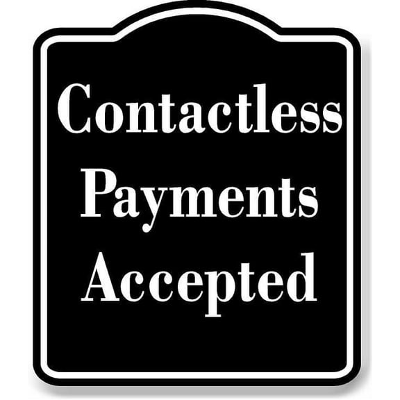 Contactless Payments Accepted BLACK Aluminum Composite Sign 8.5''x10''