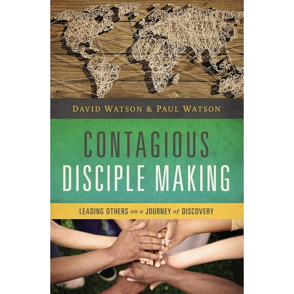 Contagious Disciple Making: Leading Others on a Journey of Discovery, (Paperback)