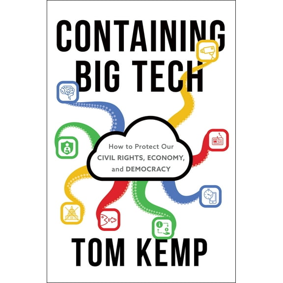 Containing Big Tech : How to Protect Our Civil Rights, Economy, and Democracy (Hardcover)