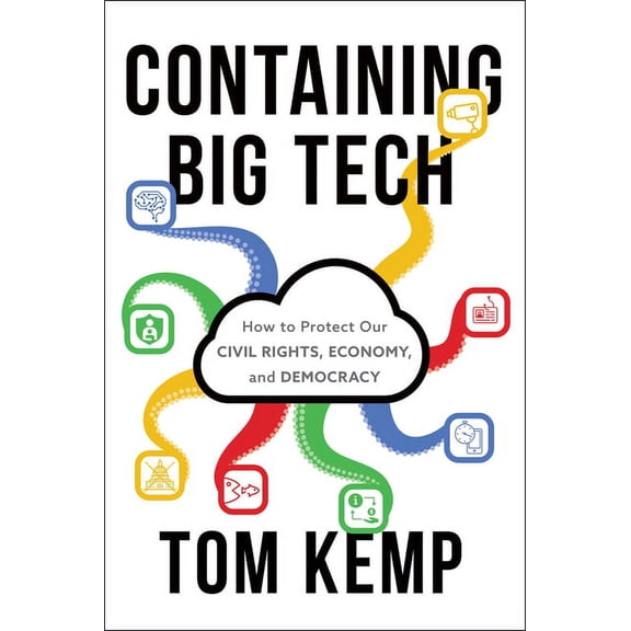 Containing Big Tech: How to Protect Our Civil Rights, Economy, and Democracy, (Hardcover)