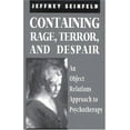 thumbnail image 1 of Pre-Owned Containing Rage, Terror and Despair: An Object Relations Approach to Psychotherapy (The Library of Object Relations) (Hardcover) 1568215789 9781568215785, 1 of 1