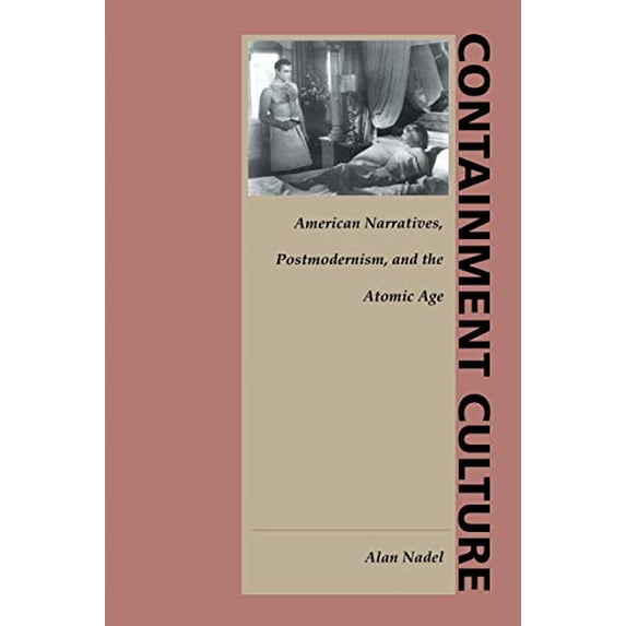 Pre-Owned Containment Culture: American Narratives, Postmodernism, and the Atomic Age (Paperback) 0822316994 9780822316992