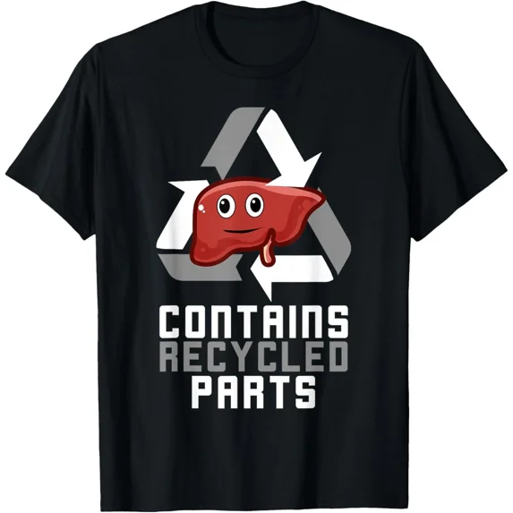 Contains Recycled Parts Liver Transplant Survivor T-Shirts T-Shirt