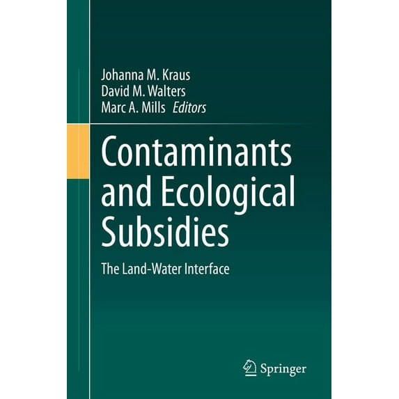 Contaminants and Ecological Subsidies: The Land-Water Interface, (Hardcover)