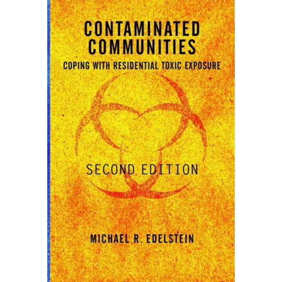 Pre-Owned Contaminated Communities: Coping With Residential Toxic Exposure, Second Edition (Paperback) 0813336473 9780813336473
