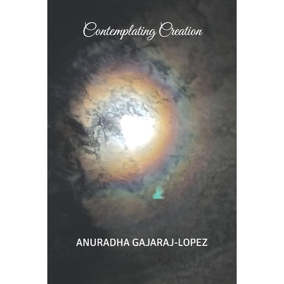 Meditations on Life Contemplating Creation, (Paperback)