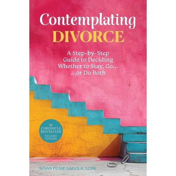 Contemplating Divorce: A Step-by-Step Guide to Deciding Whether to Stay, Go...Or Do Both, (Paperback)