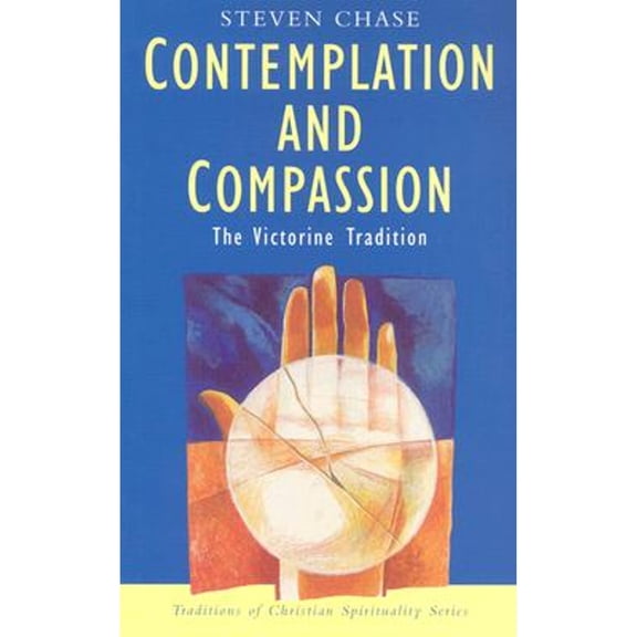 Pre-Owned Contemplation and Compassion: The Victorine Tradition (Paperback) by Steven Chase, Professor Philip Sheldrake