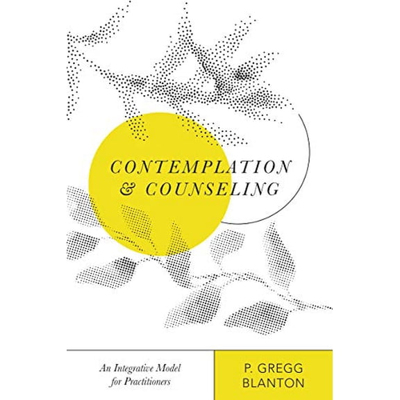 Pre-Owned Contemplation and Counseling An Integrative Model for Practitioners (Christian Association for Psychological Studies Books) Paperback
