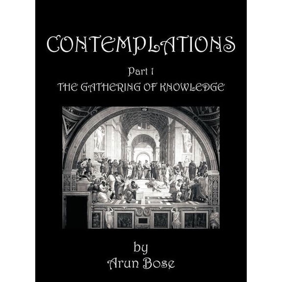 Contemplations: Part 1 the Gathering of Knowledge, (Paperback)