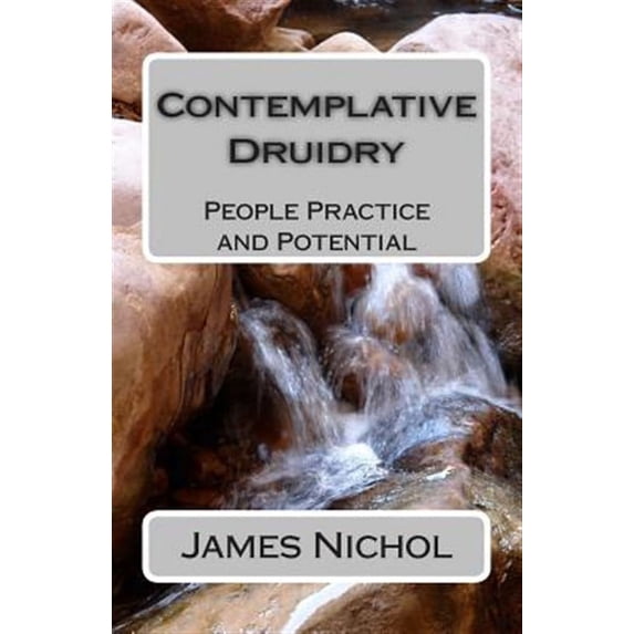 Contemplative Druidry : People Practice and Potential