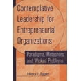 thumbnail image 1 of Contemplative Leadership for Entrepreneurial Organizations: Paradigms, Metaphors, and Wicked Problems, (Hardcover), 1 of 1