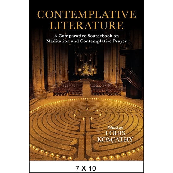 Contemplative Literature: A Comparative Sourcebook on Meditation and Contemplative Prayer, (Paperback)