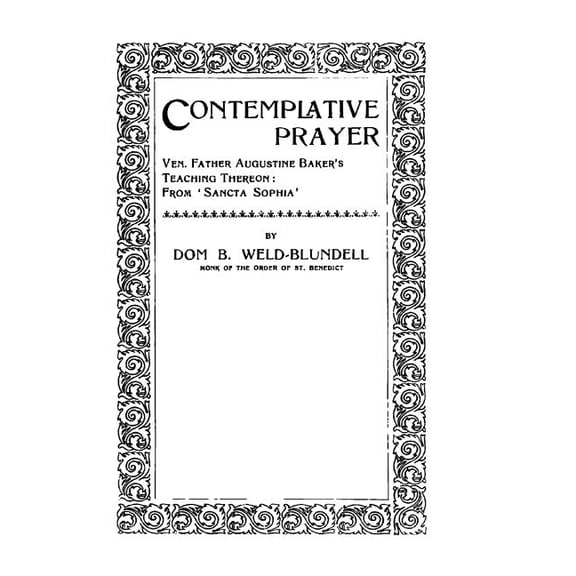 Contemplative Prayer: Ven. Father Augustine Baker's Teaching Thereon: From 'Sancta Sophia', (Paperback)