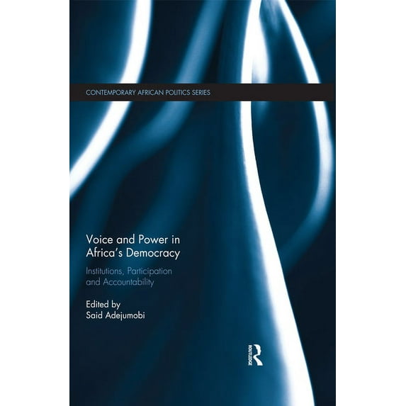 Contemporary African Politics Voice and Power in Africa's Democracy: Institutions, Participation and Accountability, (Paperback)