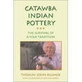 thumbnail image 1 of Contemporary American Indian Studies: Catawba Indian Pottery : The Survival of a Folk Tradition (Paperback), 1 of 1