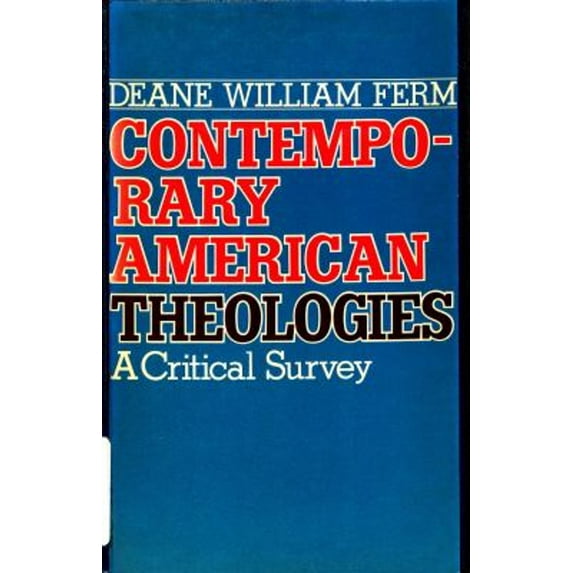 Pre-Owned Contemporary American theologies: A critical survey (Paperback) 0816423415 9780816423415