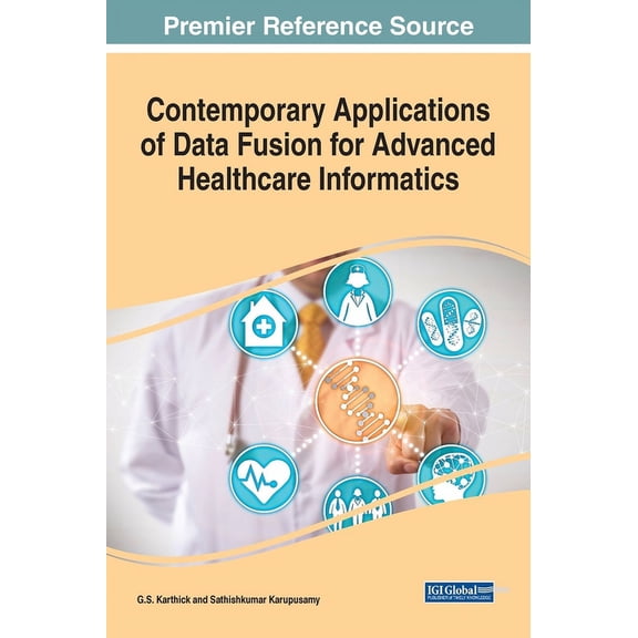 Contemporary Applications of Data Fusion for Advanced Healthcare Informatics, (Hardcover)