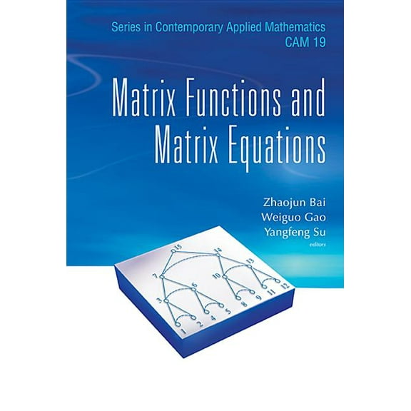 Contemporary Applied Mathematics Matrix Functions and Matrix Equations, Book 19, (Hardcover)