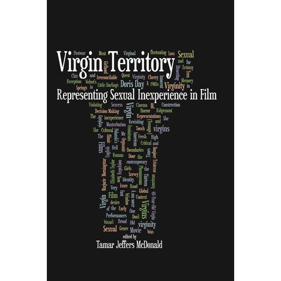 Contemporary Approaches to Film and Medi Virgin Territory: Representing Sexual Inexperience in Film, (Paperback)