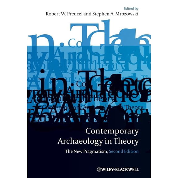 Contemporary Archaeology in Theory: The New Pragmatism, (Paperback)