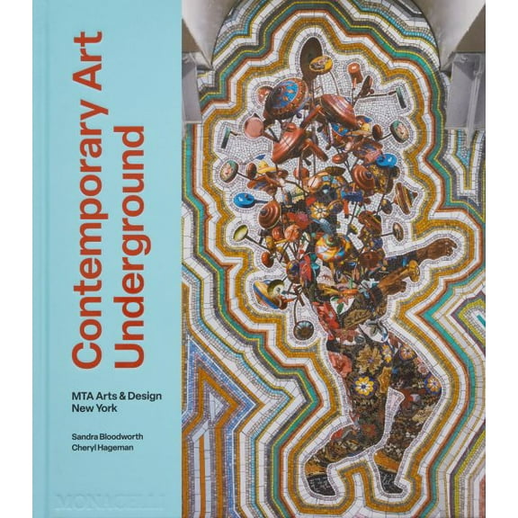 Pre-Owned Contemporary Art Underground: Mta Arts & Design New York (Hardcover) 1580936423 9781580936422
