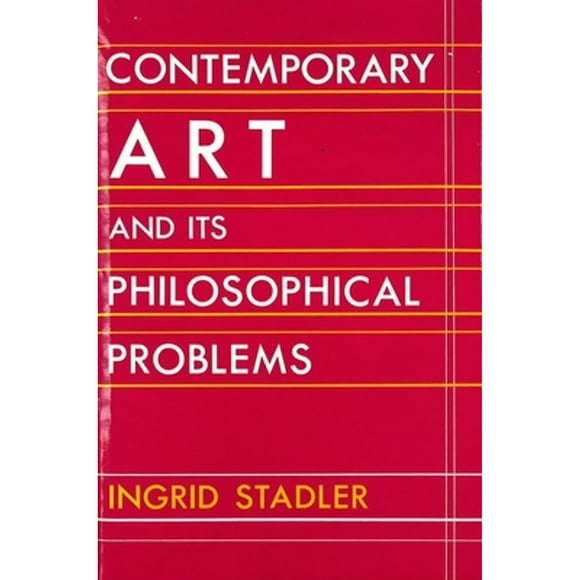 Pre-Owned Contemporary Art and Its Philosophical Problems (Hardcover 9780879753832) by Ingrid Stadler