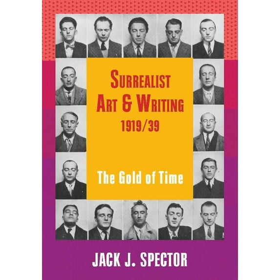 Contemporary Artists and Their Critics Surrealist Art and Writing, 1919-1939: The Gold of Time, (Paperback)