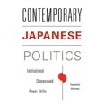 thumbnail image 1 of Contemporary Asia in the World Contemporary Japanese Politics: Institutional Changes and Power Shifts, (Hardcover), 1 of 1