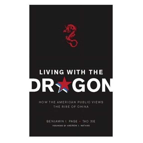 Contemporary Asia in the World Living with the Dragon: How the American Public Views the Rise of China, (Hardcover)